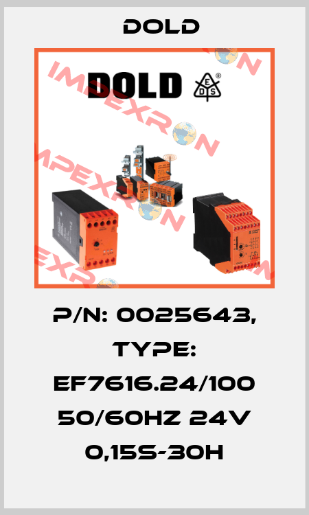 p/n: 0025643, Type: EF7616.24/100 50/60HZ 24V 0,15S-30H Dold