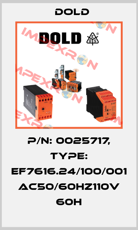 p/n: 0025717, Type: EF7616.24/100/001 AC50/60HZ110V 60H Dold