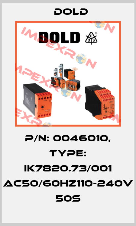 p/n: 0046010, Type: IK7820.73/001 AC50/60HZ110-240V 50S Dold