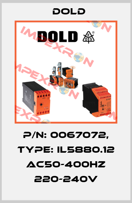 p/n: 0067072, Type: IL5880.12 AC50-400HZ 220-240V Dold