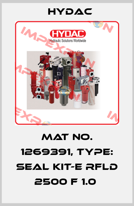 Mat No. 1269391, Type: SEAL KIT-E RFLD 2500 F 1.0  Hydac