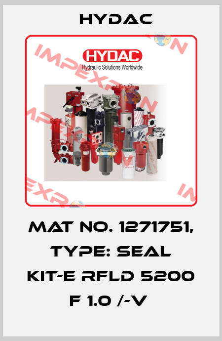 Mat No. 1271751, Type: SEAL KIT-E RFLD 5200 F 1.0 /-V  Hydac