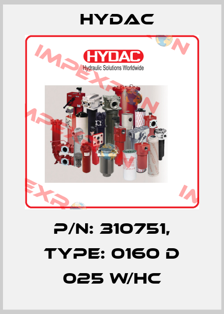 p/n: 310751, Type: 0160 D 025 W/HC Hydac