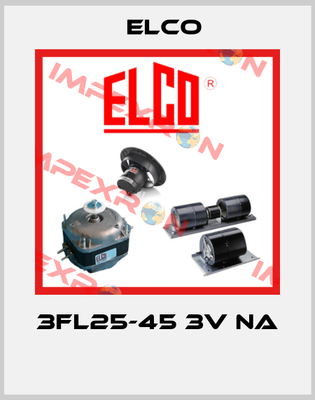 3FL25-45 3V NA  Elco
