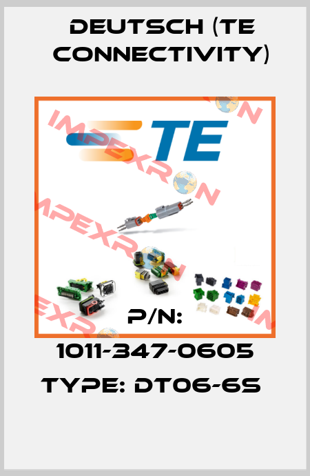 P/N: 1011-347-0605 Type: DT06-6S  Deutsch (TE Connectivity)