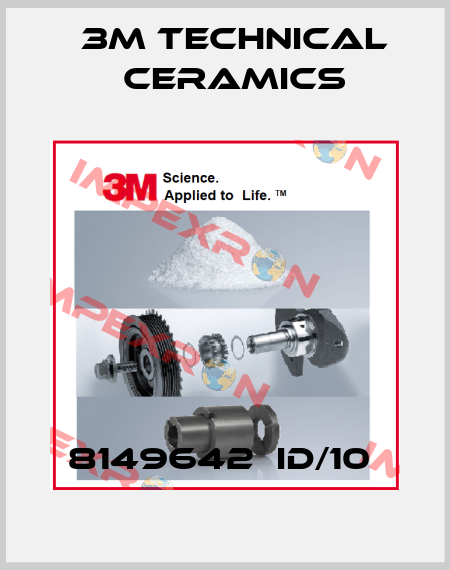 8149642  ID/10  3M Technical Ceramics