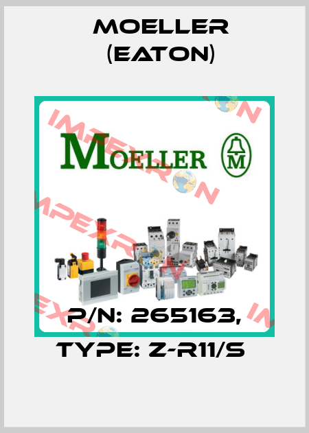 P/N: 265163, Type: Z-R11/S  Moeller (Eaton)