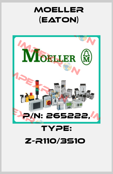 P/N: 265222, Type: Z-R110/3S1O  Moeller (Eaton)