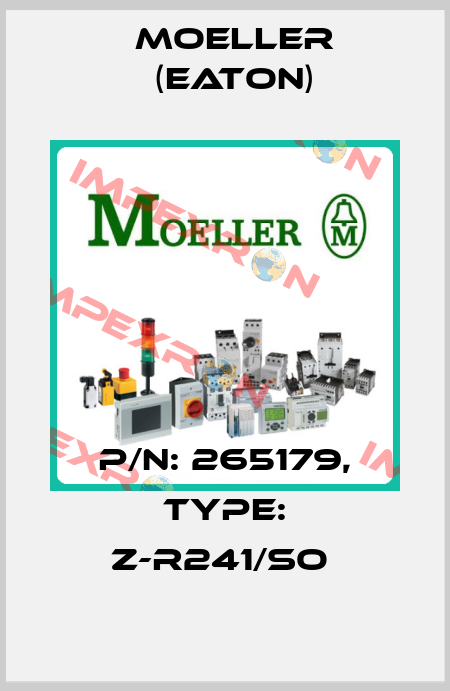P/N: 265179, Type: Z-R241/SO  Moeller (Eaton)