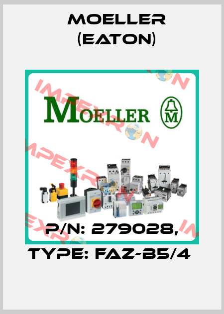 P/N: 279028, Type: FAZ-B5/4  Moeller (Eaton)
