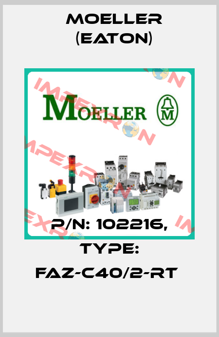P/N: 102216, Type: FAZ-C40/2-RT  Moeller (Eaton)