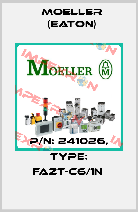 P/N: 241026, Type: FAZT-C6/1N  Moeller (Eaton)