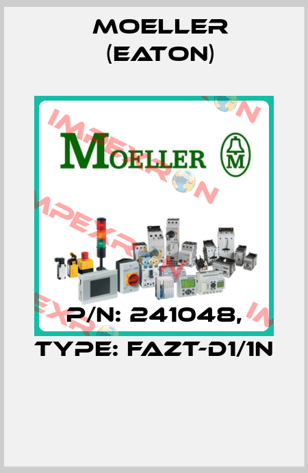 P/N: 241048, Type: FAZT-D1/1N  Moeller (Eaton)