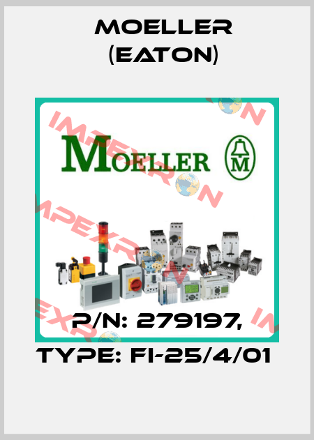 P/N: 279197, Type: FI-25/4/01  Moeller (Eaton)