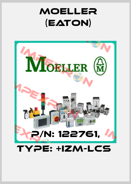 P/N: 122761, Type: +IZM-LCS  Moeller (Eaton)
