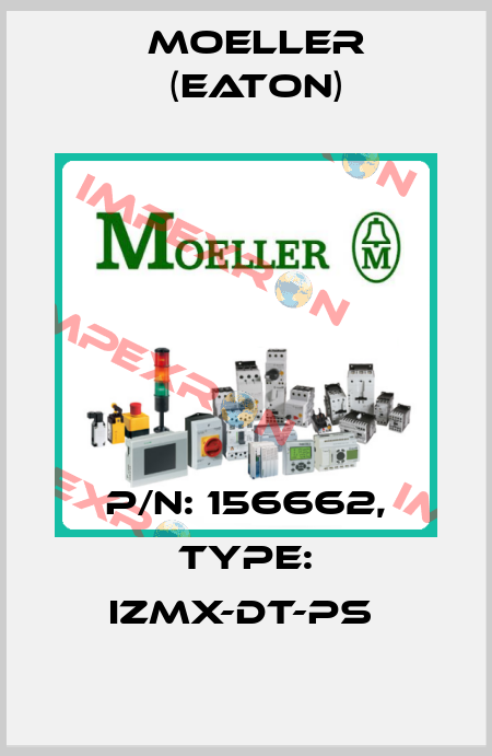 P/N: 156662, Type: IZMX-DT-PS  Moeller (Eaton)