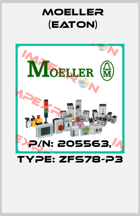 P/N: 205563, Type: ZFS78-P3  Moeller (Eaton)