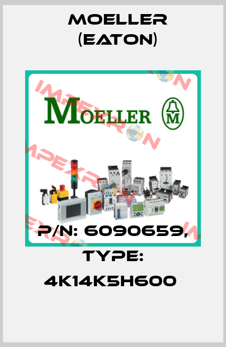 P/N: 6090659, Type: 4K14K5H600  Moeller (Eaton)