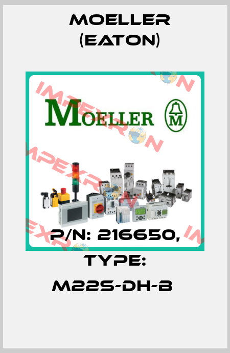 P/N: 216650, Type: M22S-DH-B  Moeller (Eaton)