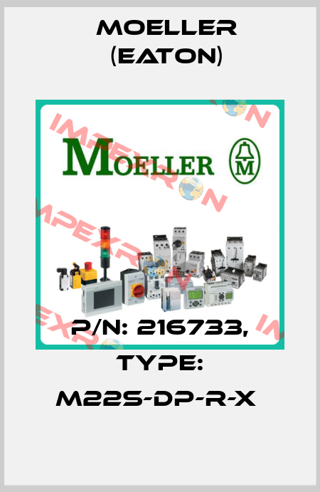 P/N: 216733, Type: M22S-DP-R-X  Moeller (Eaton)