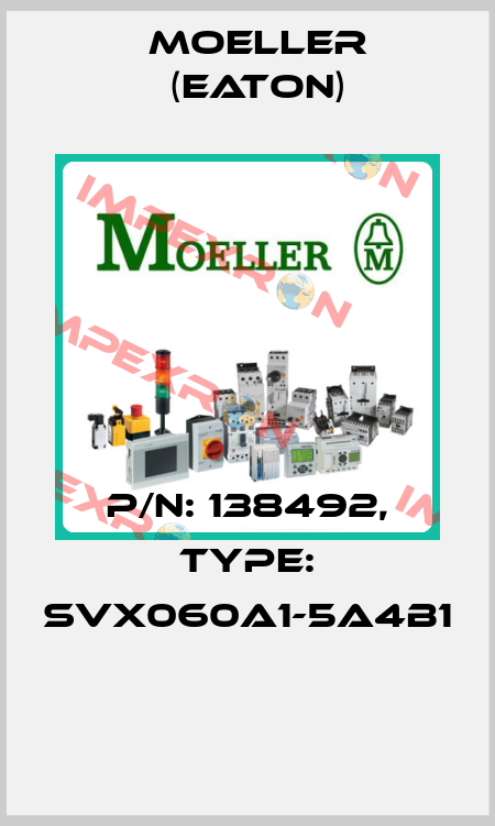 P/N: 138492, Type: SVX060A1-5A4B1  Moeller (Eaton)