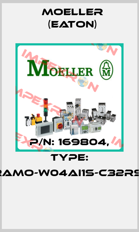 P/N: 169804, Type: RAMO-W04AI1S-C32RS1  Moeller (Eaton)