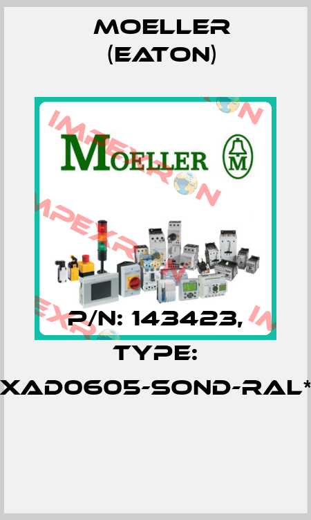 P/N: 143423, Type: XAD0605-SOND-RAL*  Moeller (Eaton)