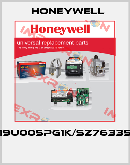 19U005PG1K/SZ76335  Honeywell