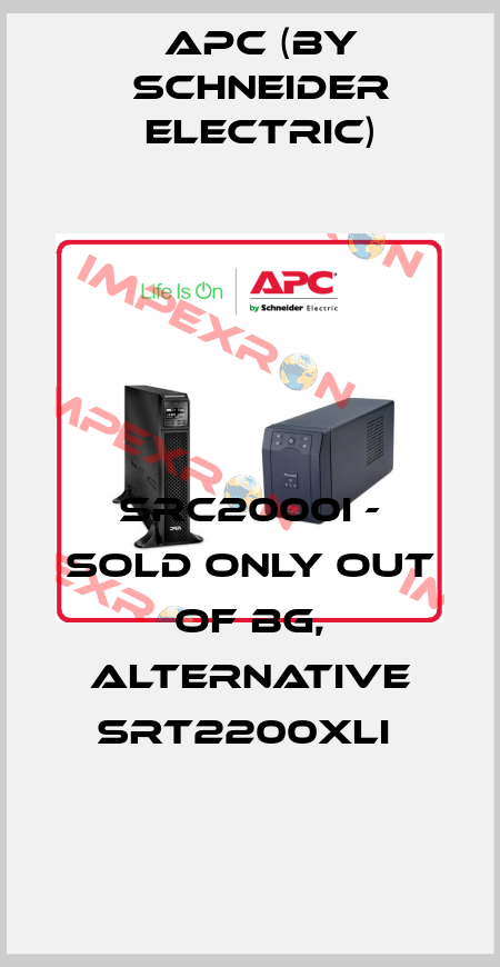 SRC2000I - sold only out of BG, alternative SRT2200XLI  APC (by Schneider Electric)