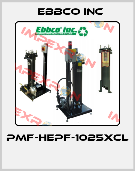 PMF-HEPF-1025XCL  EBBCO Inc