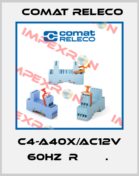 C4-A40X/AC12V 60HZ  R        .  Comat Releco