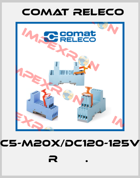 C5-M20X/DC120-125V  R        .  Comat Releco