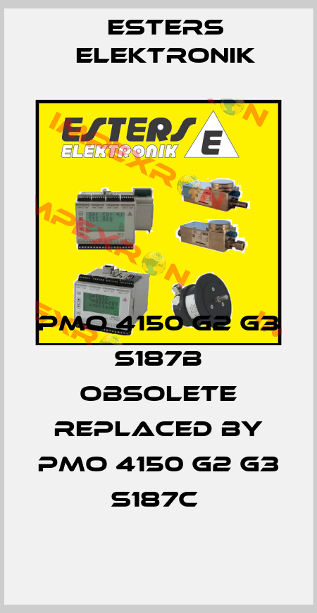 PMO 4150 G2 G3 S187B obsolete replaced by PMO 4150 G2 G3 S187C  Esters Elektronik