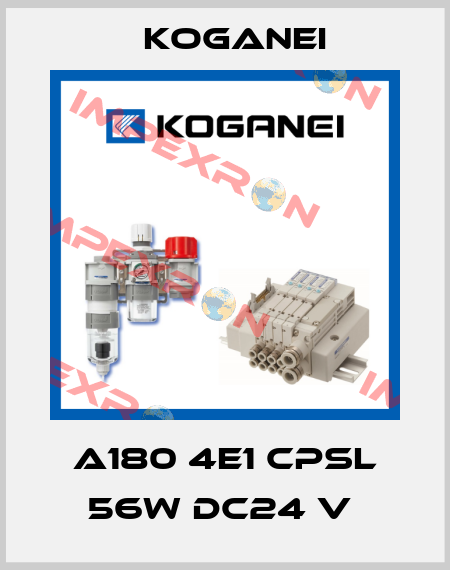 A180 4E1 CPSL 56W DC24 V  Koganei