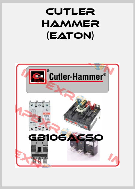 GB106ACSO  Cutler Hammer (Eaton)