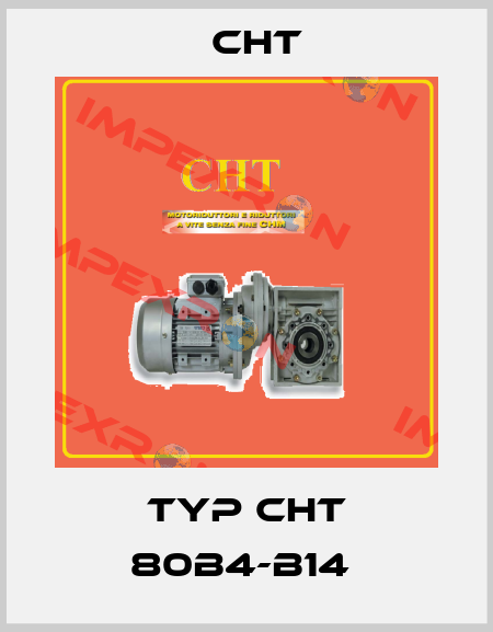 Typ CHT 80B4-B14  CHT