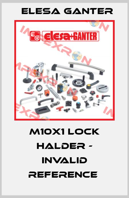 M10x1 Lock Halder - invalid reference  Elesa Ganter