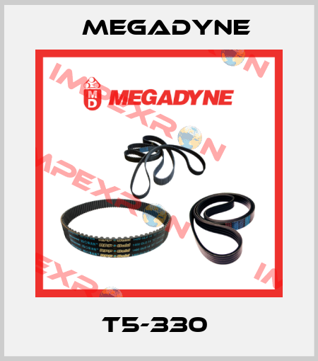 T5-330  Megadyne