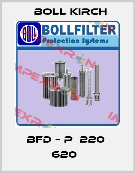 BFD – P  220  620   Boll Kirch