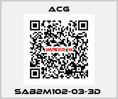 SAB2M102-03-3D  ACG