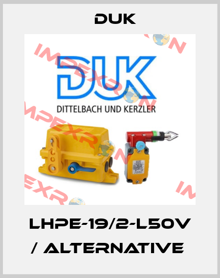 LHPE-19/2-L50V / alternative  DUK