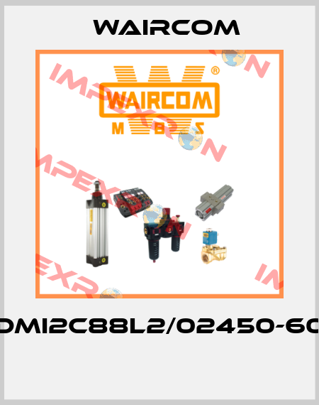 DMI2C88L2/02450-60  Waircom