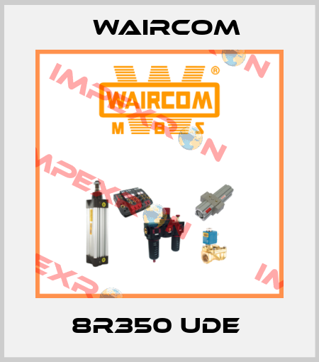 8R350 UDE  Waircom