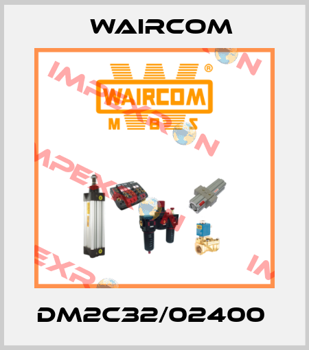 DM2C32/02400  Waircom