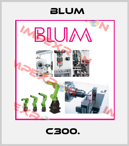 C300.  Blum