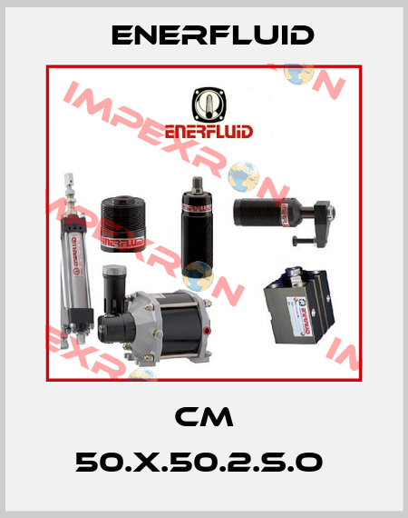 CM 50.X.50.2.S.O  Enerfluid