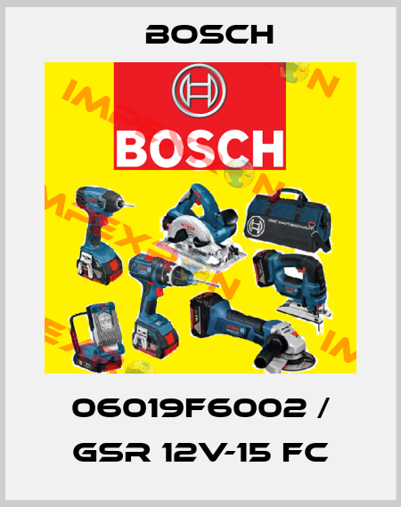 06019F6002 / GSR 12V-15 FC Bosch