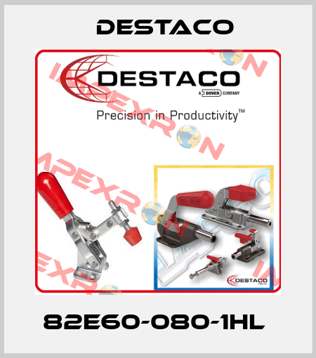 82E60-080-1HL  Destaco