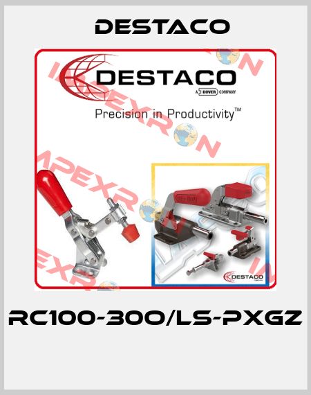 RC100-30O/LS-PXGZ  Destaco