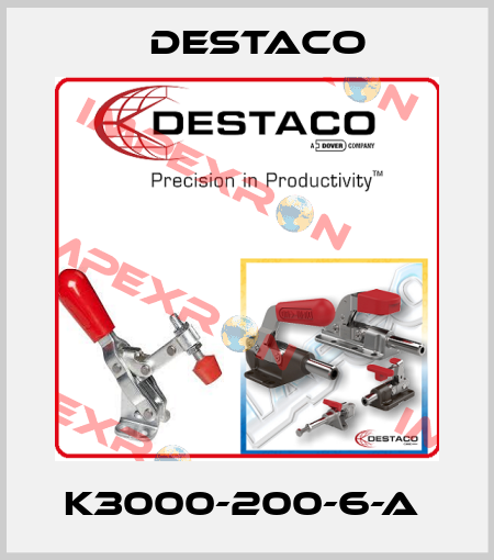 K3000-200-6-A  Destaco